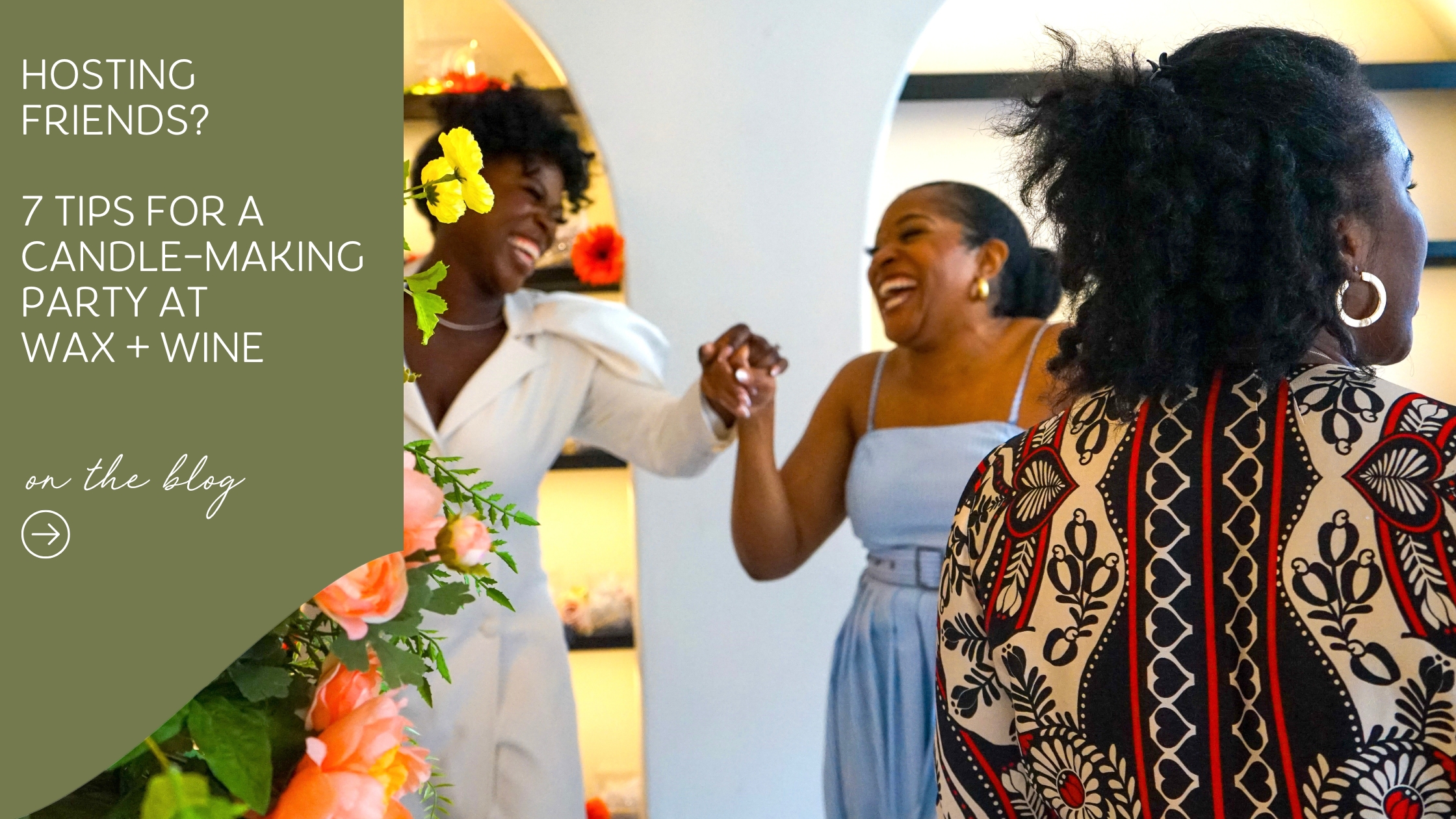 Read more about the article Hosting Friends? 7 Tips for a Candle-Making Party at Wax + Wine